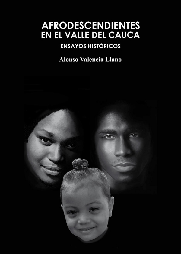 Libro &quot;Afrodescendientes en el Valle del Cauca Ensayos Históricos&quot;